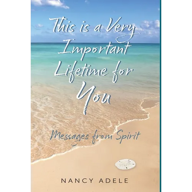 This is a Very Important Lifetime for You, Messages from Spirit