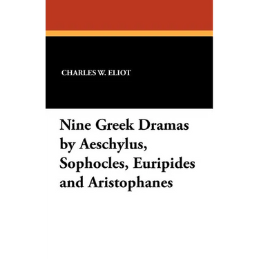 Nine Greek Dramas by Aeschylus, Sophocles, Euripides and Aristophanes