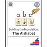 Building The Foundation: The Alphabet: An Orton-Gillingham Based Program for Students Learning English with Dyslexia