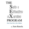 THE Safe & Effective eXercise PROGRAM: Don't Just Do it, Do it Better