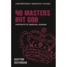 No Masters But God: Portraits of Anarcho-Judaism