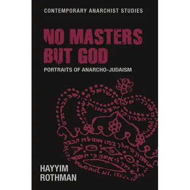 No Masters But God: Portraits of Anarcho-Judaism