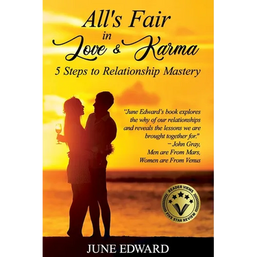 All's Fair in Love & Karma 5 Steps to Relationship Mastery