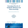 Emerging Threats of Synthetic Biology and Biotechnology: Addressing Security and Resilience Issues