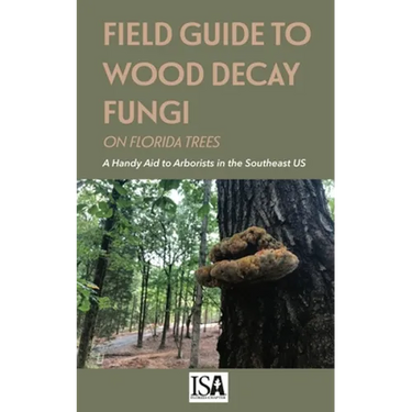 Field Guide to Wood Decay Fungi on Florida Trees
