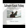 Saltwater Kayak Fishing: Inshore Fishing Tactics and Techniques