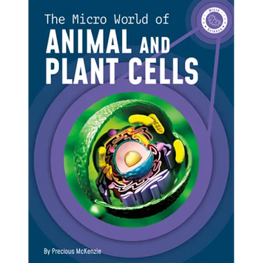The Micro World of Animal and Plant Cells