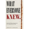 What Everyone Knew.: Inside the Failures Organizations See Coming and Don't Stop