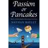 Passion or Pancakes