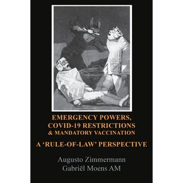 Emergency Powers, Covid-19 Restrictions & Mandatory Vaccination: A 'Rule-Of-Law' Perspective