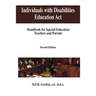 Individuals with Disabilities Education Act: Handbook for Special Education Teachers and Parents