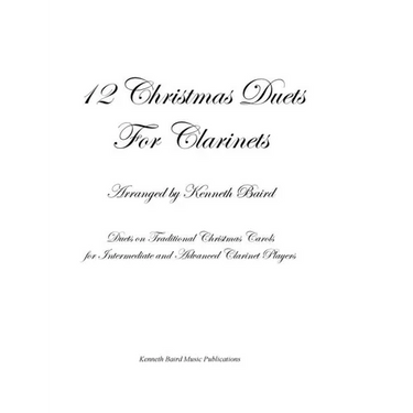 12 Christmas Duets for Clarinets: Duets on Traditional Christmas Carols for Intermediate and Advanced Clarinet Players