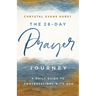 The 28-Day Prayer Journey: A Daily Guide to Conversations with God