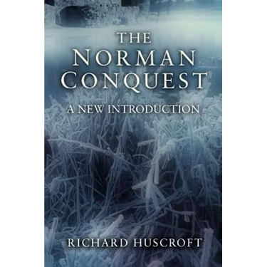 The Norman Conquest: A New Introduction