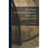 Sir Isaac Newton's Daniel and the Apocalypse;