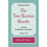Abstracts from the New London Gazette covering Southeastern Connecticut, 1770-1773