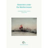 Alexandria Under the Mediterranean: Archaeological Studies in Memory of Honor Frost