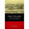 Fort Pillow, a Civil War Massacre, and Public Memory