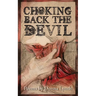 Choking Back the Devil