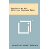 The History Of Houston County, Texas