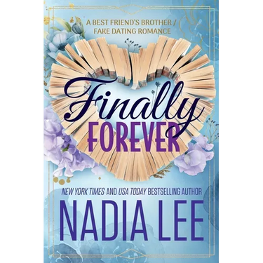 Finally Forever: A Best Friend's Brother / Fake Dating Romance