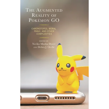 The Augmented Reality of Pokémon Go: Chronotopes, Moral Panic, and Other Complexities