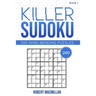 Killer Sudoku, Book 1: 200 Mind-bending Puzzles
