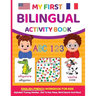 My First Bilingual Activity Book: English-French Workbook for Kids 4-6 Years Old