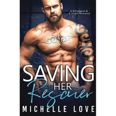 Saving Her Rescuer: A Billionaire & A Virgin Romance