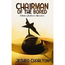 Chairman of the Bored: A Cedric Bonhomie Adventure