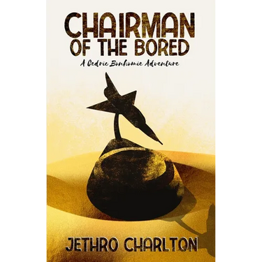 Chairman of the Bored: A Cedric Bonhomie Adventure