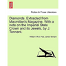 Diamonds. Extracted from MacMillan's Magazine. with a Note on the Imperial State Crown and Its Jewels, by J. Tennant.