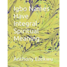 Igbo Names Have Integral Spiritual Meaning