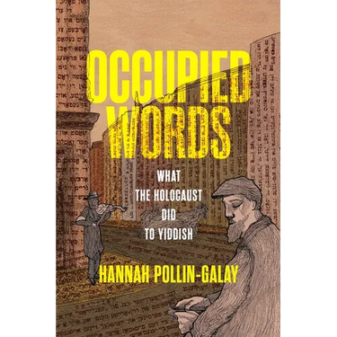 Occupied Words: What the Holocaust Did to Yiddish