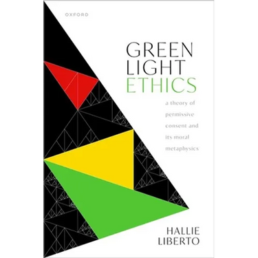 Green Light Ethics: A Theory of Permissive Consent and Its Moral Metaphysics