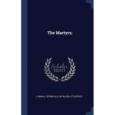 The Martyrs;