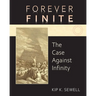 Forever Finite: The Case Against Infinity