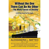 Without the One There Can Be No Other-The Many Forces of Destiny: A Life Story Based on True Events