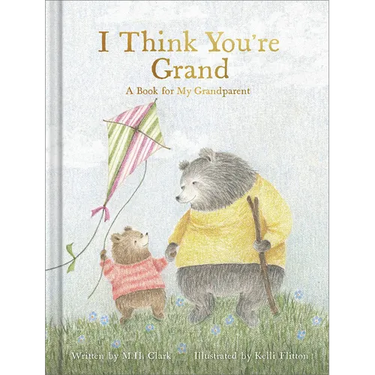 I Think You're Grand: A Book for My Grandparent