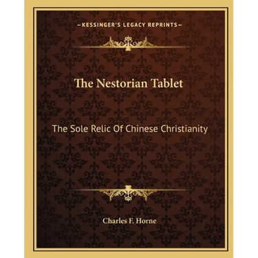 The Nestorian Tablet: The Sole Relic Of Chinese Christianity