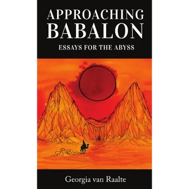 Approaching Babalon: Essays for the Abyss