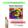 Neuro Adventure: Autism, Art, and the Brain: A Journey into the Autistic Mind through the Paintings of Camila Falchi