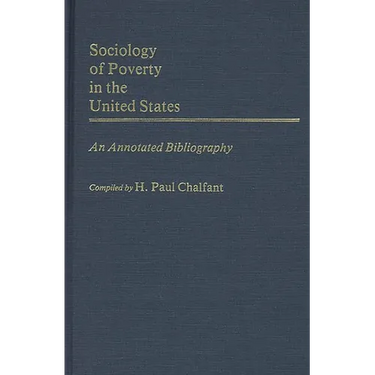 Sociology of Poverty in the United States: An Annotated Bibliography