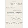 Harmonic Alchemy: Bridging Spirituality & Science by Resonating with Reality & Reason