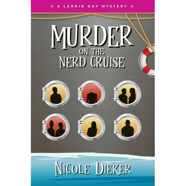 Murder on the Nerd Cruise: A Larkin Day Mystery