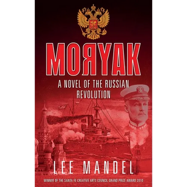 Moryak: A novel of the Russian Revolution