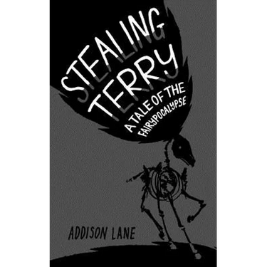 Stealing Terry: A Tale of the Fairypocalypse