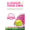 A League Of Your Own: Leadership Lessons with All-Star Athletes Who Want YOU to WIN in Sports, School and Life!