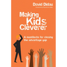 Making Kids Cleverer: A Manifesto for Closing the Advantage Gap