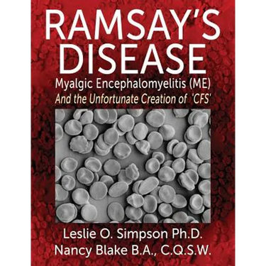 Ramsay's Disease - Myalgic Encephalomyelitis (Me) and the Unfortunate Creation of 'Cfs'